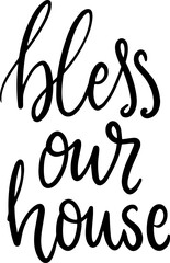 Bless our home lettering tupography hand written phrase