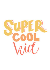 Minimal scandinavian poster for kids room - lettering super cool kid isolated on transparent background