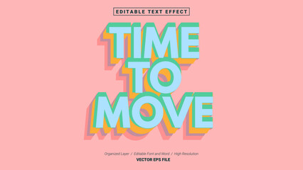 Editable Time To Move Font Design. Alphabet Typography Template Text Effect. Lettering Vector Illustration for Product Brand and Business Logo.
