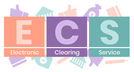 ECS - Electronic Clearing Service acronym, business concept background