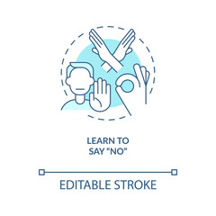 Learn to say No turquoise concept icon. Build personal borders. Improving self esteem abstract idea thin line illustration. Isolated outline drawing. Editable stroke. Arial, Myriad Pro-Bold fonts used