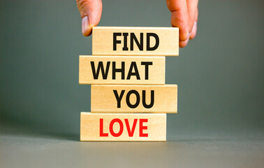 Find what you love symbol. Concept words Find what you love on wooden blocks. Beautiful grey table...