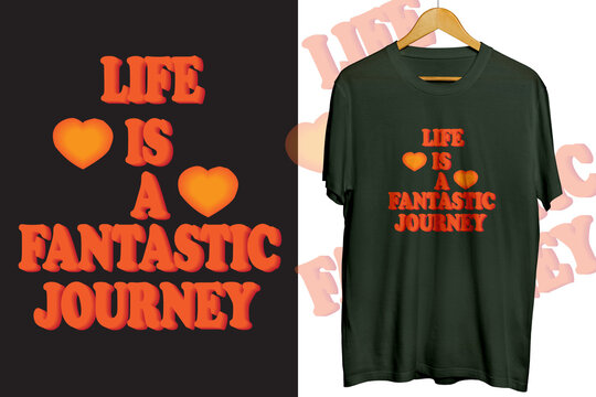 LIFE IS A FANTASTIC JOURNEY