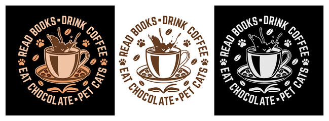 read books, drink coffee, eat chocolate, pet cats v1 Funny Cafe Caffeine Drinker Loves Bean Gift T-Shirt