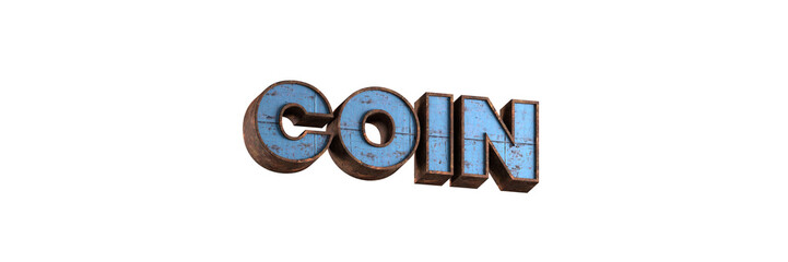 coin word 3d aged rusted iron character blue painted metal steel isolated on white background