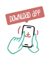 Download the app. The hand holds the phone and presses the button. Text inscription by hand. Banner, poster. Vector doodle cute style.