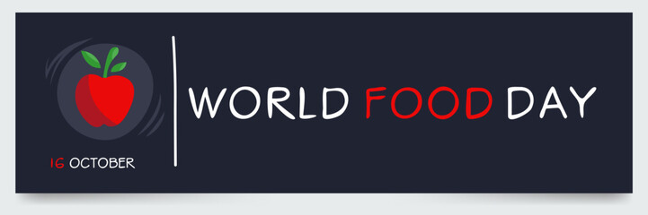 World Food Day held on 16 October.