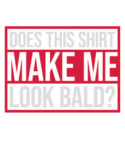 look bald shirt Zitat 