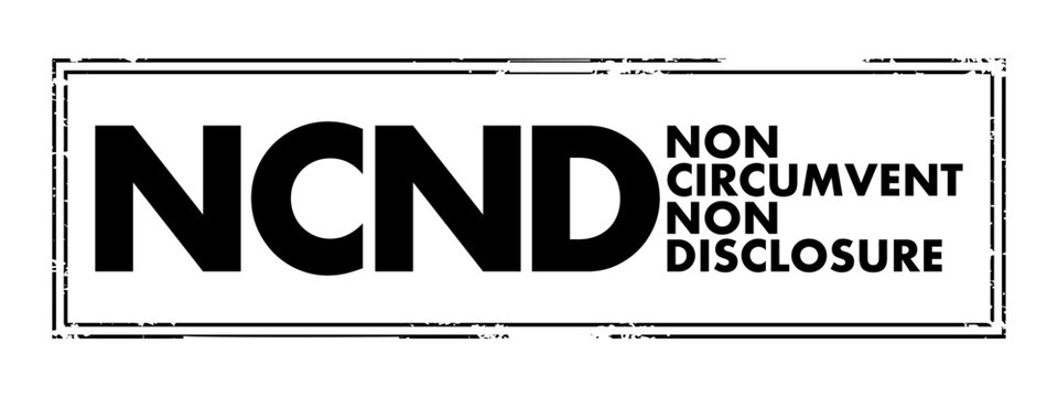 NCND Non-Circumvent and Non-Disclosure - legally-binding agreement that is established to prevent a business from being bypassed, acronym text concept stamp