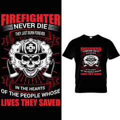 Firefighter Never Die T Shirt Design