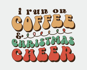 I run on coffee and Christmas cheer retro hippie typography sublimation SVG on ash color background
