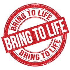 BRING TO LIFE text written on red round stamp sign