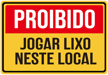 A sign that says in portuguese language : forbidden to throw garbage in this place. 
