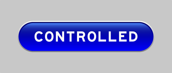 Blue color capsule shape button with word controlled on gray background