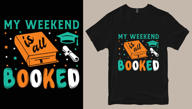 My weekend is all booked t shirt design .