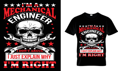 i'm a mechanical engineer i don't aangul i just explain why i'm right t-shirt design template.