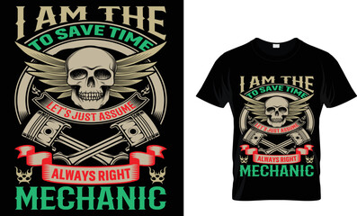 i am the to save time  let's just assume always right mechanic t-shirt design template.
