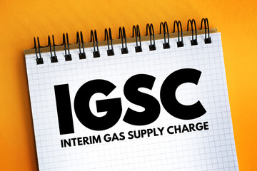 IGSC - Interim Gas Supply Charge acronym text on notepad, abbreviation concept background