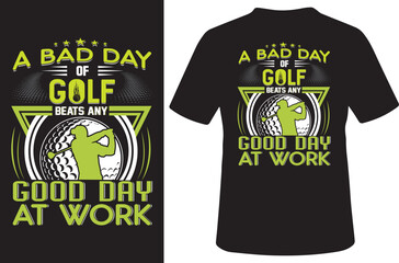 A Bad Day of Golf T-shirt Design
