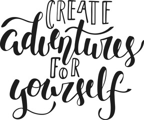 Create adventures for yourself, modern calligraphy PNG	
