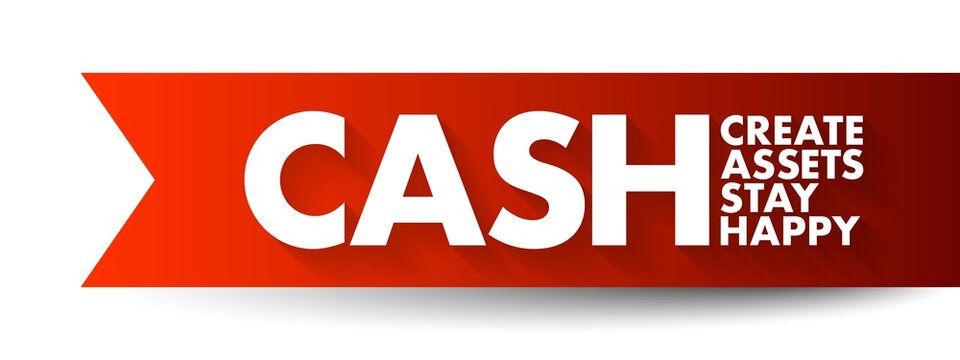 CASH - Create Assets Stay Happy Acronym, Business Concept Background