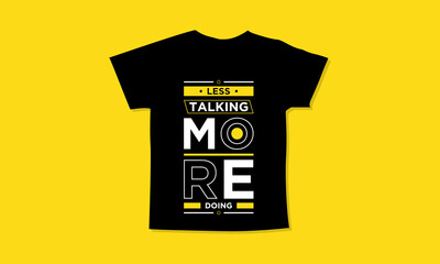 Obraz premium Less talking more doing motivational quotes t shirt design l Modern quotes apparel design l Inspirational custom typography quotes streetwear design l Wallpaper l Background design