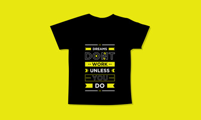 Dreams dont work unless you do motivational quotes t shirt design l Modern quotes apparel design l Inspirational custom typography quotes streetwear design l Wallpaper l Background design