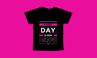 Every day is new hope motivational quotes t shirt design l Modern quotes apparel design l Inspirational custom typography quotes streetwear design l Wallpaper l Background design