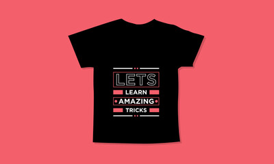 Lets learn amazing tricks motivational quotes t shirt design l Modern quotes apparel design l Inspirational custom typography quotes streetwear design l Wallpaper l Background design