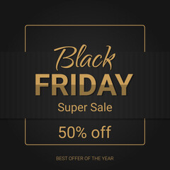 text text black friday super sale and 50 off on a black background