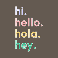 Hi Hello motivational quotes typography slogan. Colorful children t design vector illustration for print tee shirt, apparels, typography, background, poster and other uses.
