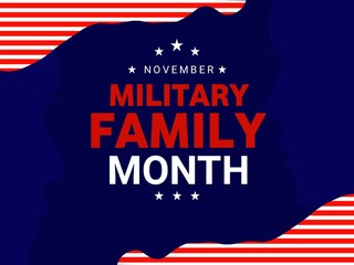 November is USA Military family month. USA Dedicated November to Military families. November is USA soldiers month. Thank you veterans for your service concept. Happy military family month concept.
