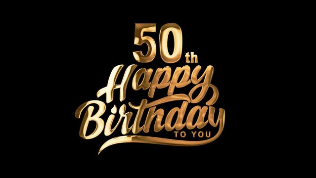 50th Happy Birthday Typography Golden text animation appear on black background. Greeting card, birthday card, invitation card, Celebration, party, holiday, wish festive decoration concept