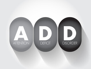 ADD - Attention Deficit Disorder is one of the most common neurodevelopmental disorders of childhood, text concept for presentations and reports