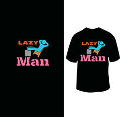 Lazy Man t shirt design