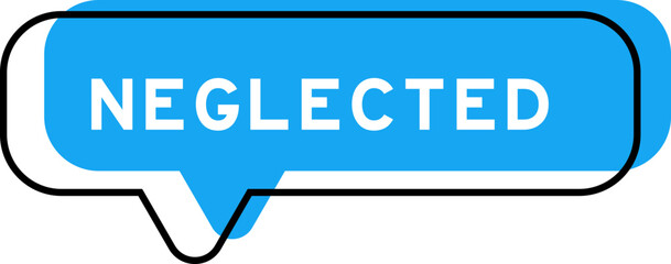 Speech banner and blue shade with word neglected on white background
