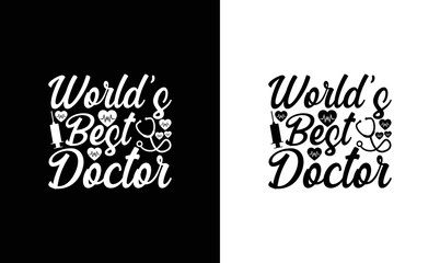 World's Best Doctor, Doctor Quote T shirt design, typography