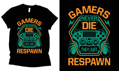 Gamers never die they just respawn t-shirt design.