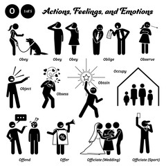 Stick figure human people man action, feelings, and emotions icons alphabet O. Obey, oblige, observe, object, obsess, obtain, occupy, offend, offer, officiate wedding, and officiate sport...