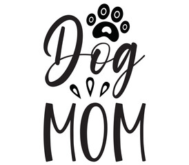 Dog mom, Dog SVG Design, Dog T-Shirt Design, SVG, Dog Cut Files, Dog