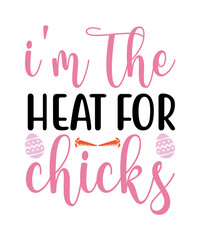 i'm the heat for chicks svg