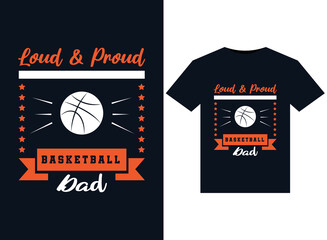 Laud and Proud Basketball Dad illustrations for print-ready T-Shirts design