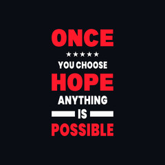 once you choose hope anything is possible motivational typography vector design