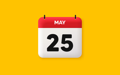 Calendar date 3d icon. 25th day of the month icon. Event schedule date. Meeting appointment time. Agenda plan, May month schedule 3d calendar and Time planner. 25th day day reminder. Vector