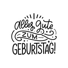 Hand drawn Happy Birthday lettering quote in German. Inspiration slogan for greeting card, print and poster design. Cool for t-shirt and mug printing.