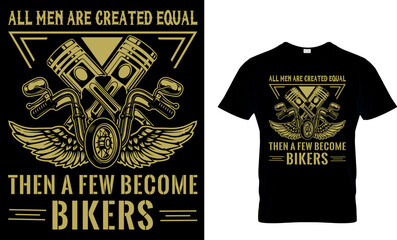 All men are created equal then a few become bikers...T-shirt Design Template
