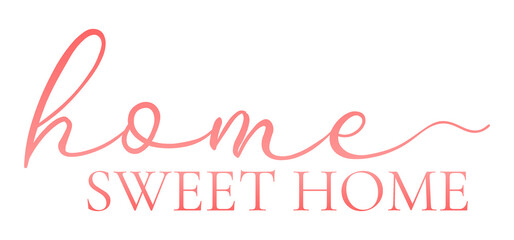 Home sweet home. Typography cozy design for print to poster, t shirt, banner, card, textile. Calligraphic quote Vector illustration. Black text on white background.