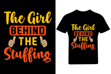 The Girl behind the stuffing T Shirt Design, Thanksgiving T Shirt, 