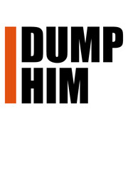 dump him Zitat Logo 