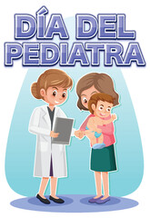Obraz na płótnie Canvas Día del Pediatra text with cartoon character